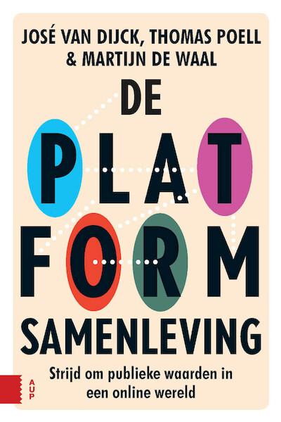 De platformsamenleving - José van Dijck, Thomas Poell, Martijn de Waal (ISBN 9789048535293)