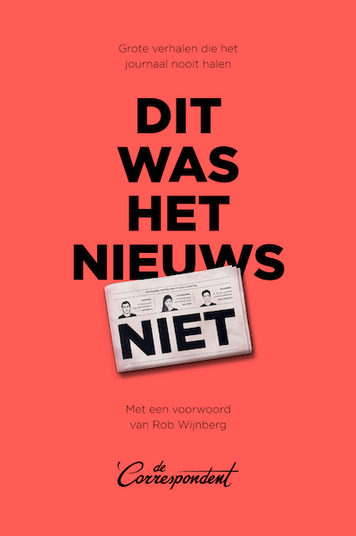 Dit was het nieuws niet - De Correspondent (ISBN 9789082821673)