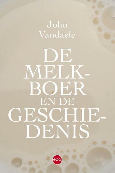 De melkboer en de geschiedenis - John Vandaele (ISBN 9789462672833)