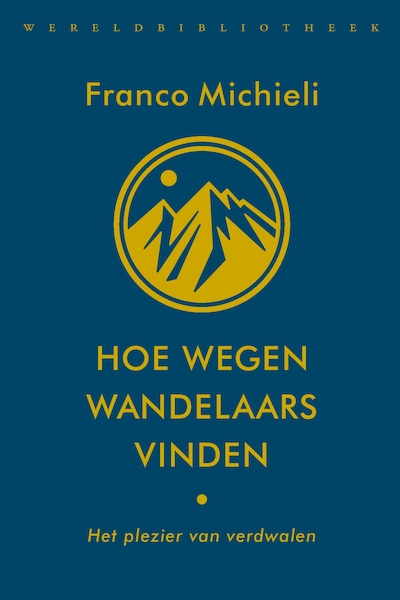 Hoe wegen wandelaars vinden - Franco Michieli (ISBN 9789028452107)