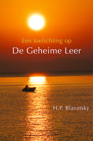 Een toelichting op De Geheime Leer - H.P. Blavatsky (ISBN 9789491433290)