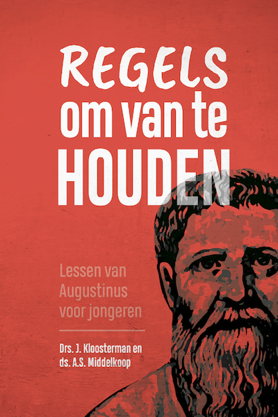 Regels om van te houden - Ds. A.S. van Middelkoop, Jan Kloosterman (ISBN 9789087183516)
