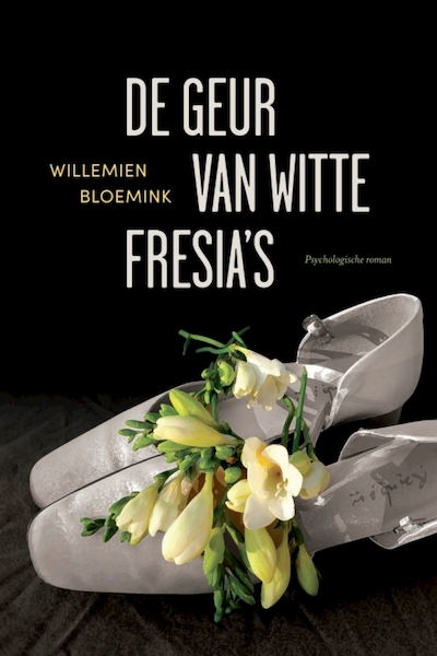 De geur van witte fresia's - Willemien Bloemink (ISBN 9789083308326)