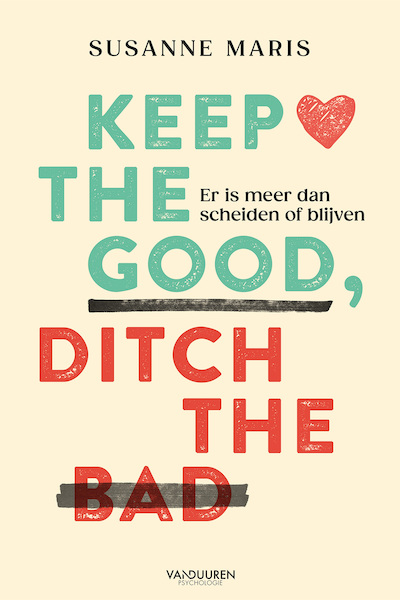 Keep the good, ditch the bad - Susanne Maris (ISBN 9789089657022)
