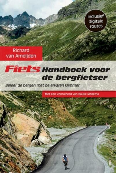 Fiets! Handboek voor de bergfietser - Richard van Ameijden (ISBN 9789021563244)