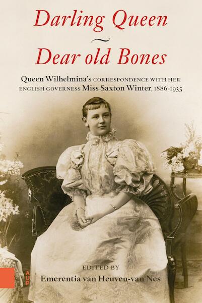 Darling Queen - Dear old Bones - Emerentia van Heuven-van Nes (ISBN 9789048535040)