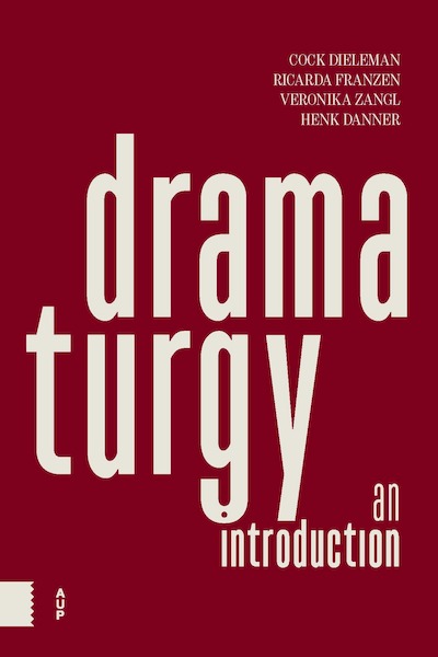 Dramaturgy - Cock Dieleman, Ricarda Franzen, Veronika Zangl, Henk Danner (ISBN 9789463724968)