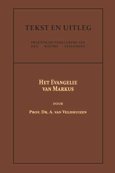Het Evangelie van Markus - Dr. A. van Veldhuizen (ISBN 9789057196522)