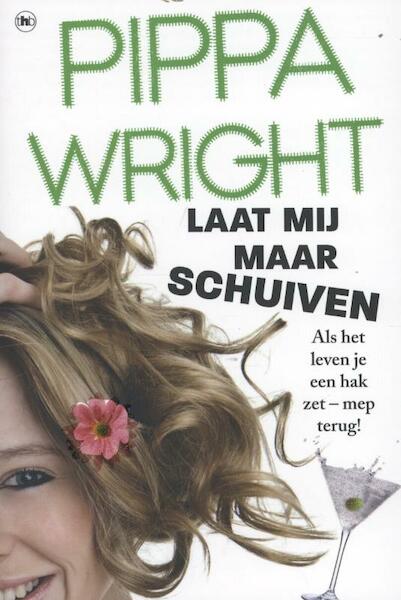 Laat mij maar schuiven - Pippa Wright (ISBN 9789044335316)