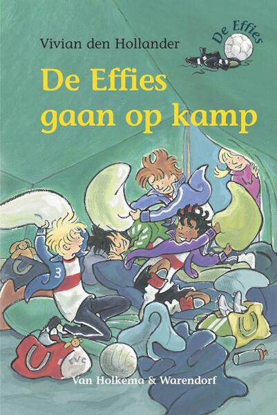 De Effies gaan op kamp - Vivian den Hollander (ISBN 9789047504399)