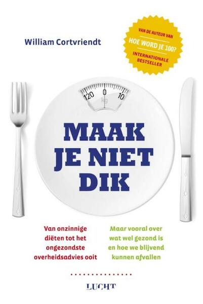 Maak je niet dik - William Cortvriendt (ISBN 9789491729591)