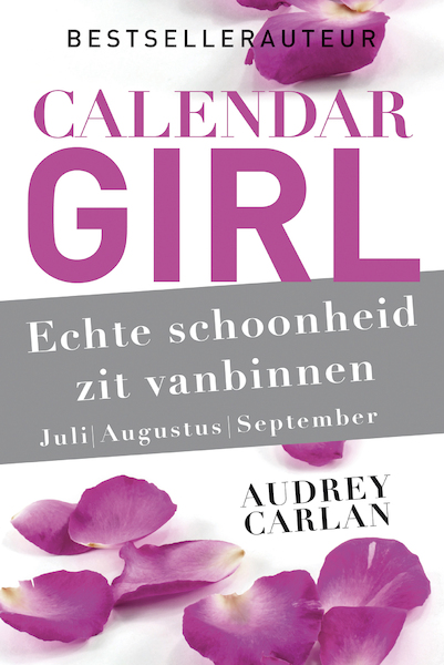 Echte schoonheid zit vanbinnen - juli/augustus/september - Audrey Carlan (ISBN 9789022578407)