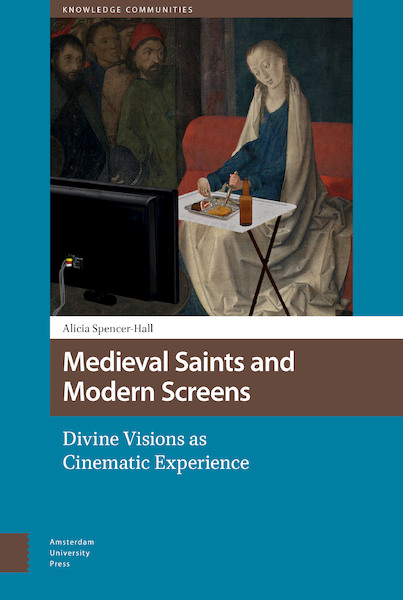 Medieval Saints and Modern Screens - Alicia Spencer-Hall (ISBN 9789048532179)