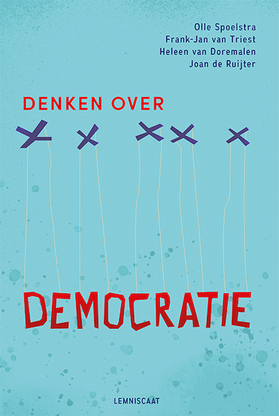 Denken over democratie - Olle Spoelstra, Frank-Jan van Triest, Heleen van Doremalen, Joan de Ruijter (ISBN 9789047713746)