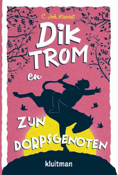 Dik Trom en zijn dorpsgenoten - C.Joh. Kieviet (ISBN 9789020634730)