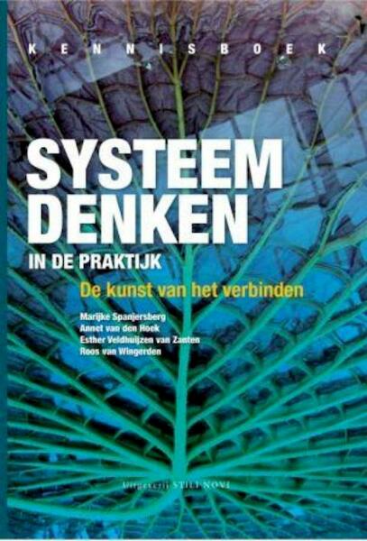 Systeem denken in de praktijk - Marijke Spanjersberg, Annet van den Hoek, Esther Veldhuijzen van Zanten, Roos van Wingerden (ISBN 9789078094234)