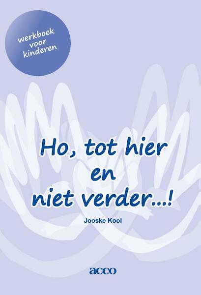 Ho, tot hier en niet verder…! - Jooske Kool (ISBN 9789492398055)