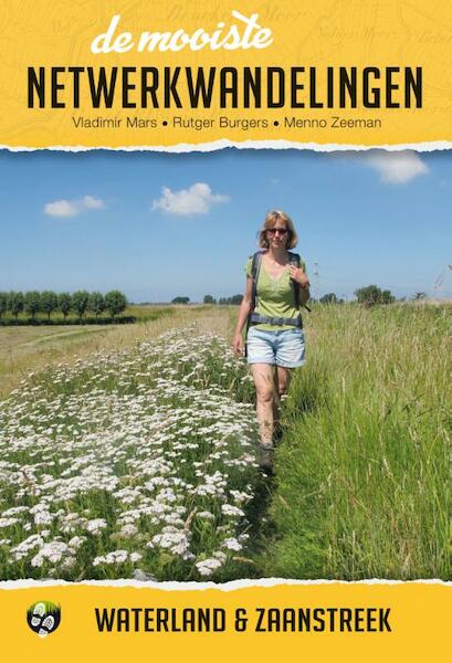 De mooiste netwerkwandelingen: Waterland & Zaanstreek - Vladimir Mars, Rutger Burgers, Menno Zeeman (ISBN 9789038926544)