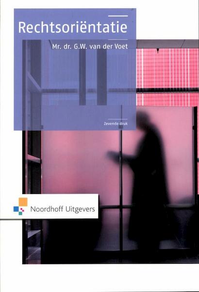 Rechtsorientatie - G.W. van der Voet (ISBN 9789001807955)