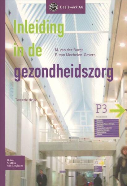 Inleiding in de gezondheidszorg - Marieke van der Burgt, Els van Mechelen-Gevers (ISBN 9789031391653)
