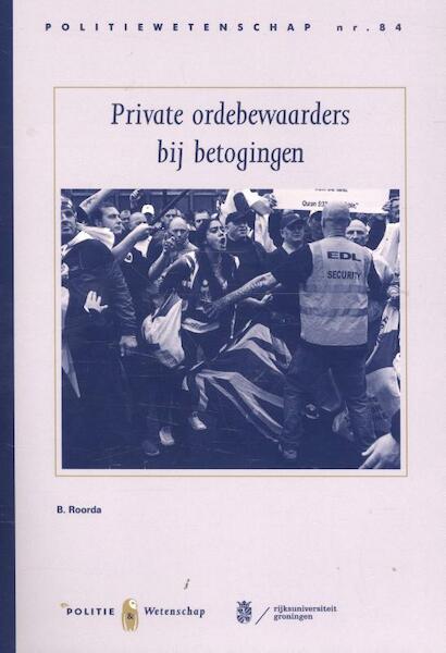 Private ordebewaarders bij betogingen - B. Roorda (ISBN 9789035248458)