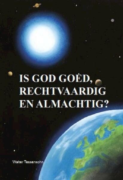 Is God goed en almachtig? - Walter Tessensohn (ISBN 9789491026171)