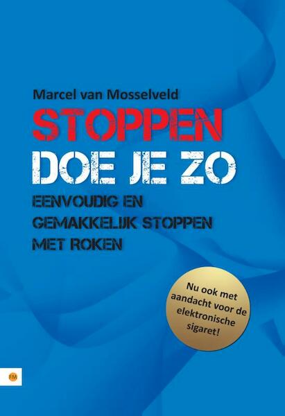 Stoppen doe je zo - Marcel van Mosselveld (ISBN 9789048411955)