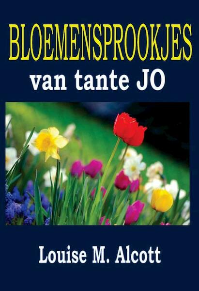 Bloemensprookjes van tante Jo - Louise M. Alcott (ISBN 9789492575081)