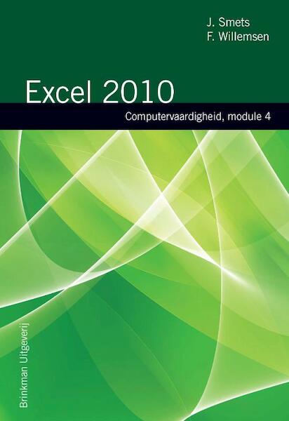 Computervaardigheid Module 4 Excel 2010 - J. Smets, F. Willemsen (ISBN 9789057522000)