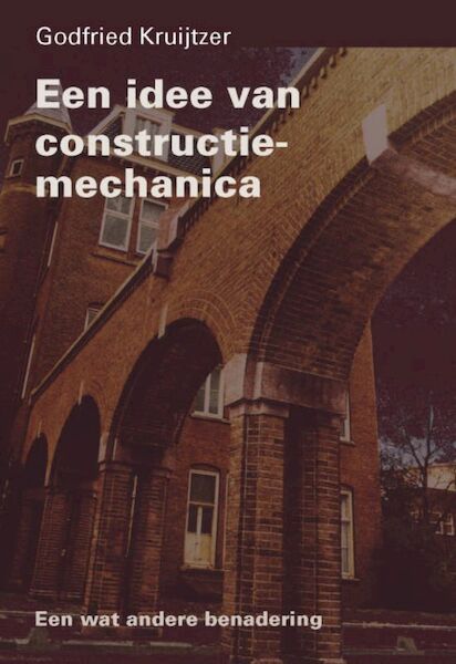 Een idee van constructiemechanica - G.F.J. Kruijtzer (ISBN 9789065621788)