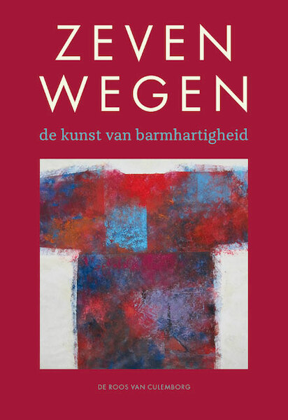 Zeven wegen; de kunst van barmhartigheid - (ISBN 9789463691246)