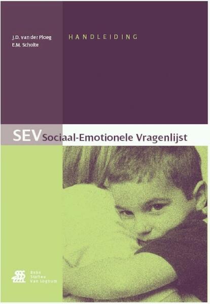 SEV Sociaal Emotionele vragenlijst Handleiding - E.M. Scholte, J.D. van der Ploeg (ISBN 9789031344215)