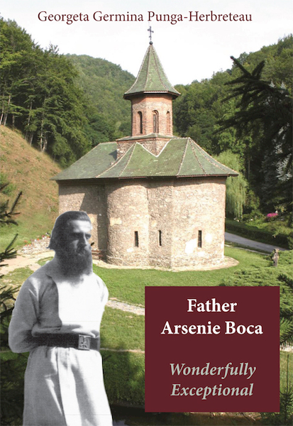 Father Arsenie Boca, Wonderfully Exceptional - Georgeta Germina Punga-Herbreteau (ISBN 9789087599416)