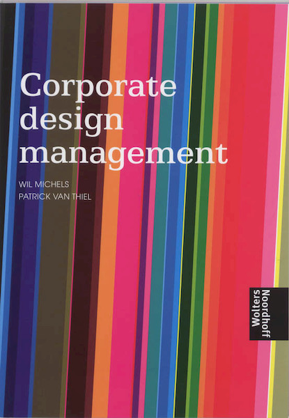 Corporate design management - W. Michels, P. van Thiel (ISBN 9789001587482)