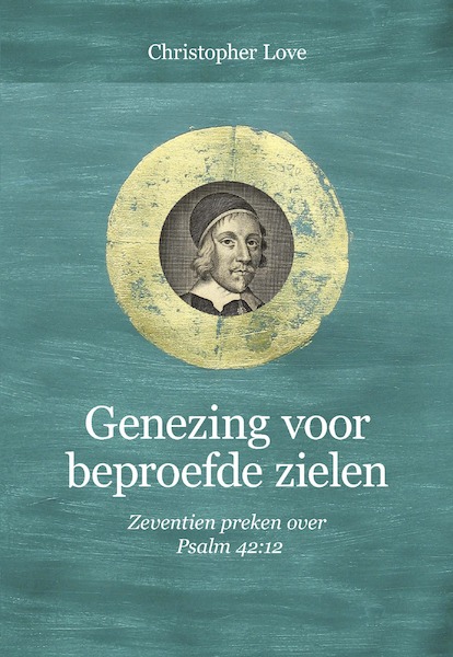 Genezing voor beproefde zielen - Christopher Love (ISBN 9789087184353)