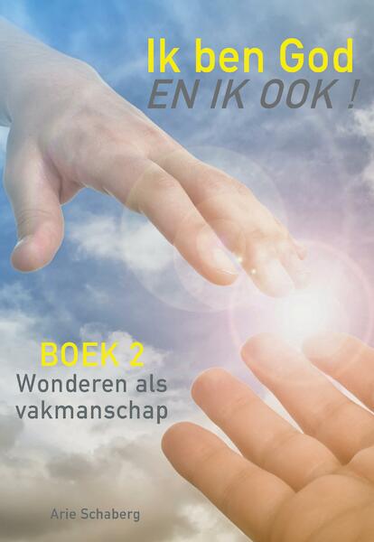 ik ben God - EN IK OOK! - A.C. Schaberg (ISBN 9789082796216)