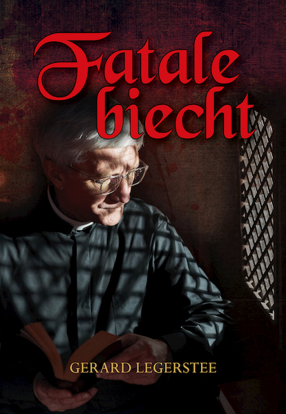 Fatale biecht - Gerard Legerstee (ISBN 9789463655460)