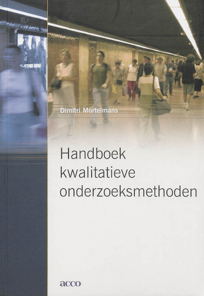 Handboek kwalitatieve onderzoeksmethoden - Dimitri Mortelmans (ISBN 9789033464799)