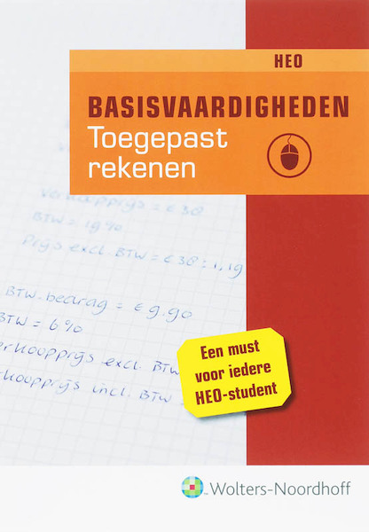 Basisvaardigheden Toegepast rekenen voor het HEO - G.J.S. Reus, A.F. Mantel, W.E. Groen (ISBN 9789001850128)