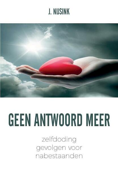 Geen Antwoord Meer - J. Nijsink (ISBN 9789082361537)