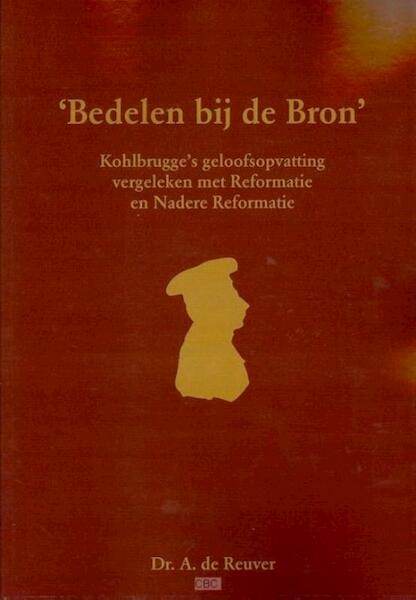 'Bedelen bij de Bron' - A. de Reuver (ISBN 9789023906452)