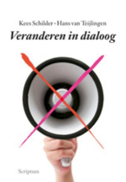 Veranderen in dialoog - Kees Schilder, Hans van Teijlingen (ISBN 9789055947683)