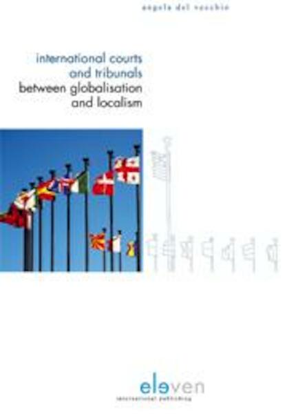 International tribunals between globalisation and localism - Angela Del Vecchio (ISBN 9789490947705)