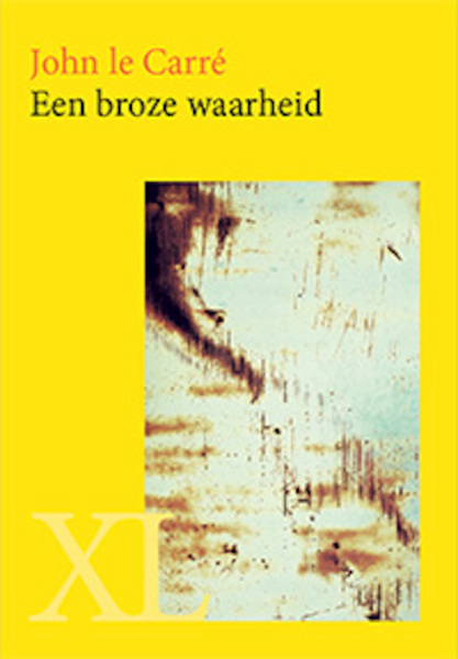 Een broze waarheid - John Le Carre (ISBN 9789046310199)