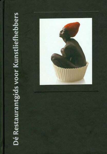 Dé Restaurantgids voor Kunstliefhebbers - (ISBN 9789081494212)
