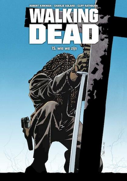 Walking dead 15 - Robert Kirkman (ISBN 9789058857583)