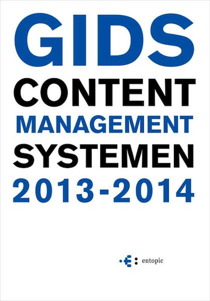 Gids content management systemen 2013 - 2014 - Theo Hylkema, Hans Postma, Joost Simons (ISBN 9789079840168)