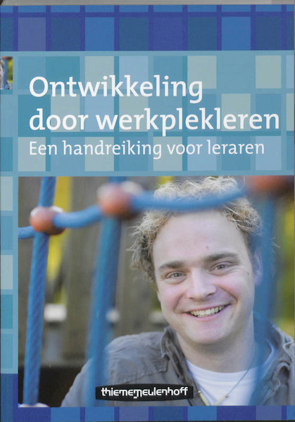 Ontwikkeling door werkplekleren - Rob Koster, Jeroen Onstenk (ISBN 9789006580778)