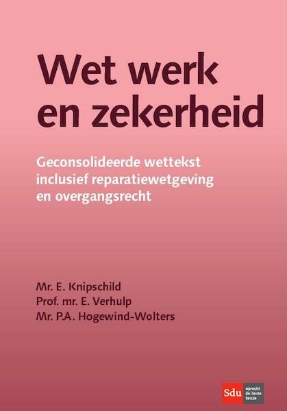 Wet werk en zekerheid (WWZ) - Evert Verhulp, Eva Knipschild, Petra Hogewind - Wolters (ISBN 9789012394055)