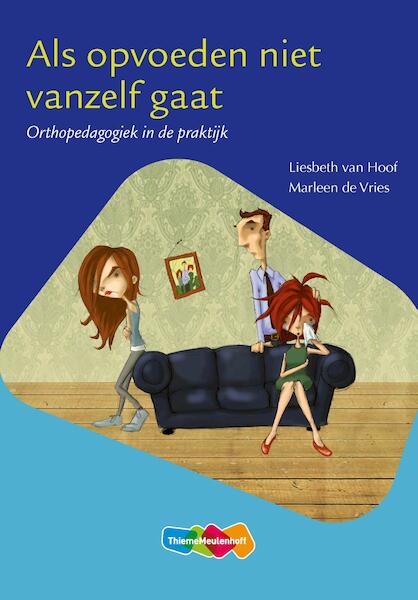 Als opvoeden niet vanzelf gaat - Liesbeth van Hoof, Marleen de Vries (ISBN 9789006612660)